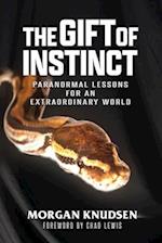 The Gift of Instinct: Paranormal Lessons for an Extraordinary World 