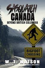 Sasquatch Canada: Beyond British Columbia 