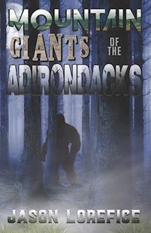 Mountain Giants of the Adirondacks