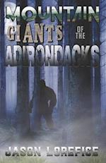 Mountain Giants of the Adirondacks 