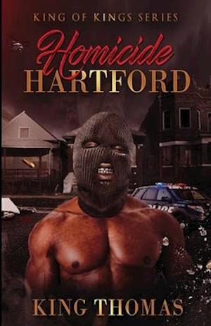 King of Kings Series Presents Homicide Hartford