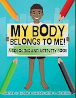 My Body Belongs To Me! : A Coloring and Activity Book 