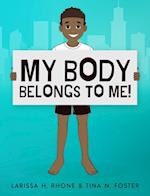 My Body Belongs To Me!: A book about body ownership, healthy boundaries and communication. 