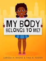 My Body Belongs To Me!: A book about body ownership, healthy boundaries and communication 
