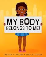 My Body Belongs To Me!: A book about body ownership, healthy boundaries and communication. 