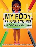 My Body Belongs To Me!: A Coloring and Activity Book 