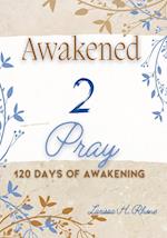 Awakened 2 Pray 