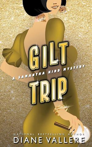 Gilt Trip: A Samantha Kidd Mystery