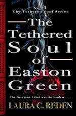 The Tethered Soul of Easton Green 