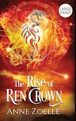 The Rise of Ren Crown - Large Print Hardback 