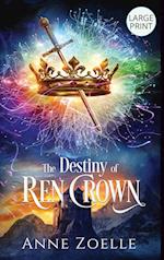 The Destiny of Ren Crown - Large Print Hardback 