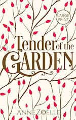 Tender of the Garden - Large Print Hardback 