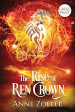 The Rise of Ren Crown - Large Print Paperback 