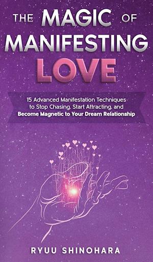 The Magic of Manifesting Love