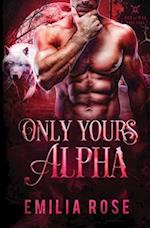 Only Yours, Alpha 