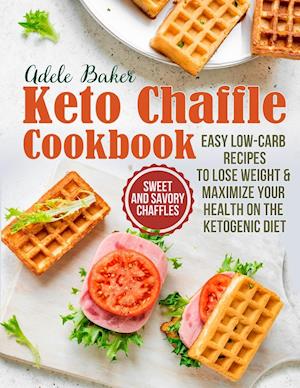 The Keto Chaffle Cookbook