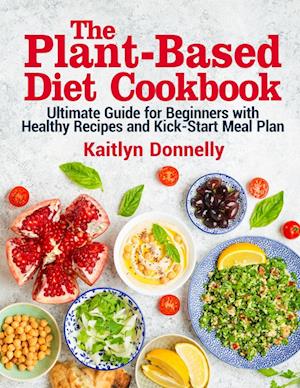 The Plant-Based Diet Cookbook