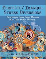 Perfectly Tranquil Stress Diversions 