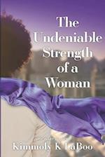 The Undeniable Strength of a Woman 
