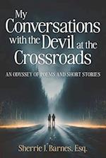 My Conversations with the Devil at the Crossroads: An Odyssey of Poems and Short Stories 