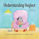 Understanding Neglect: A Book for Young Children 