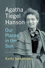 Agatha Tiegel Hanson – Our Places in the Sun