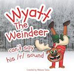 Wyatt, The Weindeer, Can't Say His /r/ Sound: Teacher Christmas Gift Book, Book to Use to Teach r Sound, Helping Kids With r Sound, Speech Therapy Boo