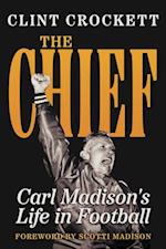 The Chief : Carl Madison's Life in Football