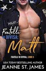 Fratelli in divisa - Matt