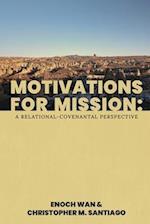 Motivations for Mission: A Relational-Covenantal Perspective 