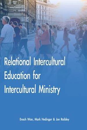 Relational Intercultural Education for Intercultural Ministry