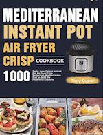 Mediterranean Instant Pot Air Fryer Crisp Cookbook for Beginners 