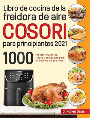 Libro de cocina de la freidora de aire Cosori para principiantes 2021