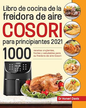 Libro de cocina de la freidora de aire Cosori para principiantes 2021