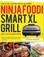 Libro de cocina de la parrilla Ninja Foodi Smart XL para principiantes