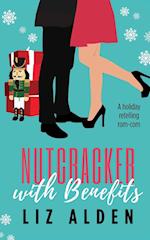 Nutcracker with Benefits: A Holiday Retelling Rom-Com 