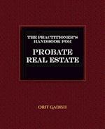 The Practitioner's Handbook for Probate Real Estate 
