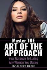 Master the Art of the Approach - How to Pick up Women