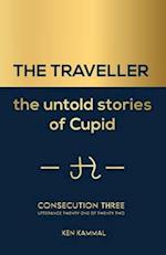 The TRAVELLER the Untold Stories of Cupid, Consecution Three 