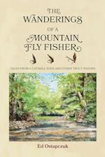 The Wanderings of a Mountain Fly Fisher