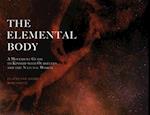 The Elemental Body: A Movement Guide to Ourselves and the Natural World 