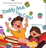 Marshmallow River Friends Presents Daddy Ate The Cake! 