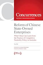 Reform of Chinese State-Owned Enterprises: What China Can Learn from the Practice of Competitive Neutrality Policy in Australia 