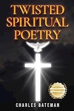 Twisted Spiritual Poetry 