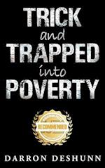 Trick and Trapped Into Poverty 