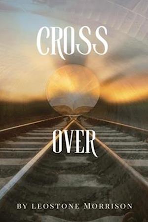 Cross Over: Your Greatest You Awaits You