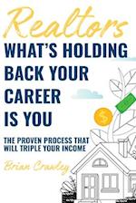 Realtors: What's Holding Back Your Career Is You