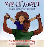 Fire-Lit Lovely: A Daddy and Daughter Love Story 