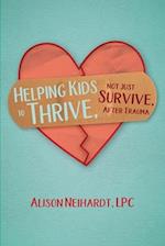 Helping Kids to Thrive, Not Just Survive, After Trauma 