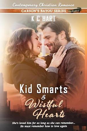 Kid Smarts & Wistful Hearts (Contemporary Christian Romance)